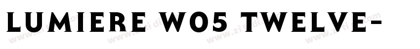 Lumiere W05 Twelve字体转换